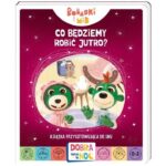 Książeczka Co będziemy robić jutro Bobaski i Miś, Trefl